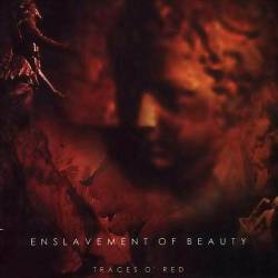 Enslavement Of Beauty : Traces O' Red